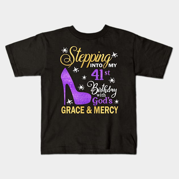 Stepping Into My 41st Birthday With God's Grace & Mercy Bday Kids T-Shirt by MaxACarter